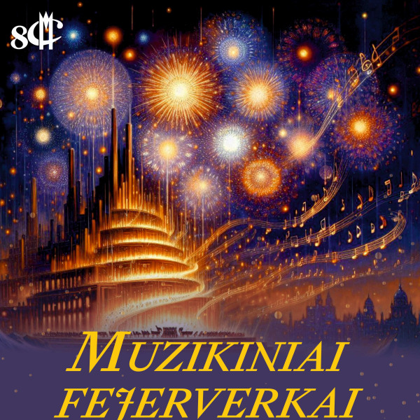 Koncertas MUZIKINIAI FEJERVERKAI