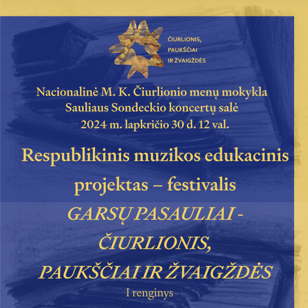 Festivalis „GARSŲ PASAULIAI – ČIURLIONIS, PAUKSČIAI IR ŽVAIGŽDĖS“ 